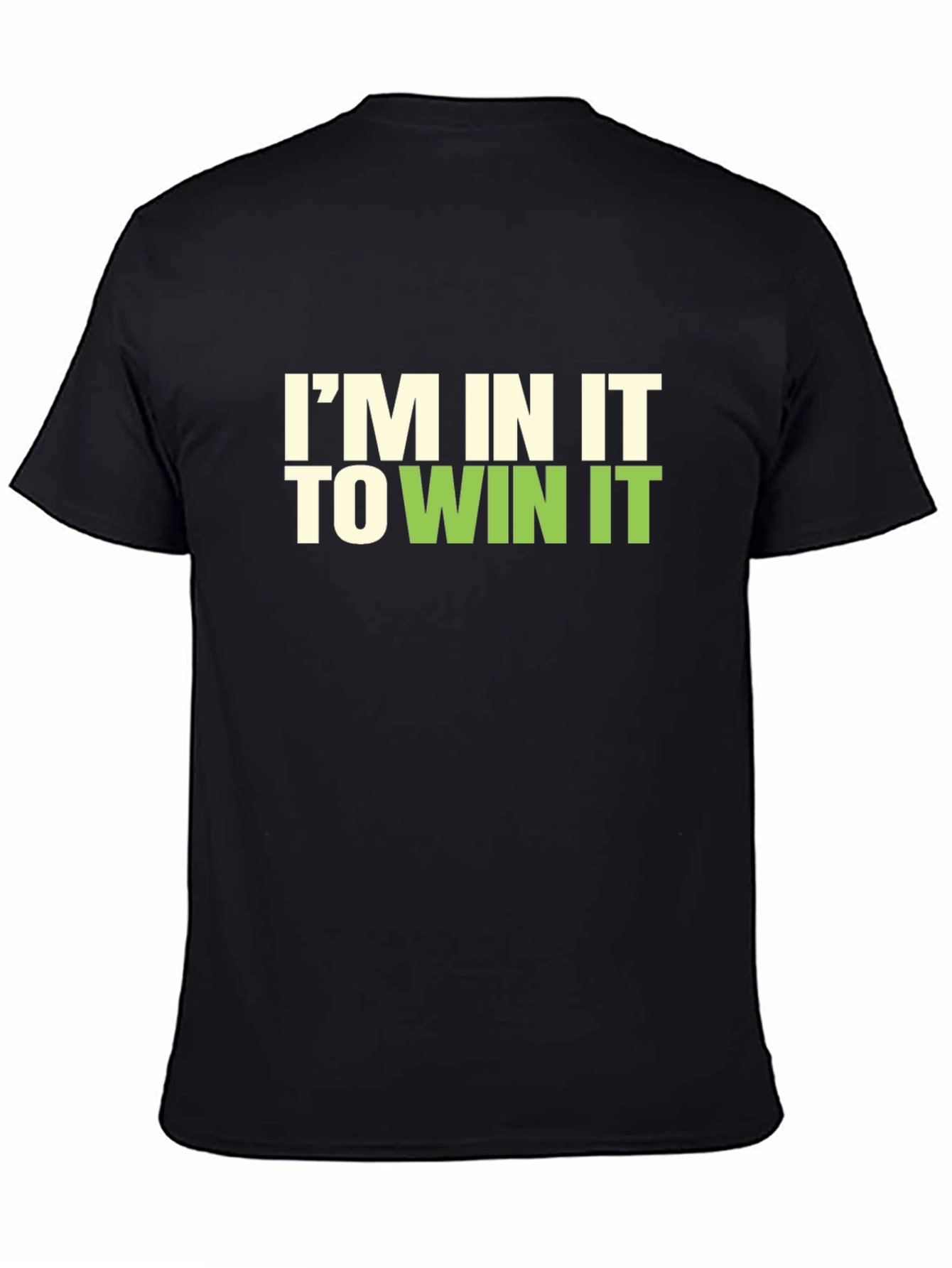 Im In It To Win It Graphic T-Shirt