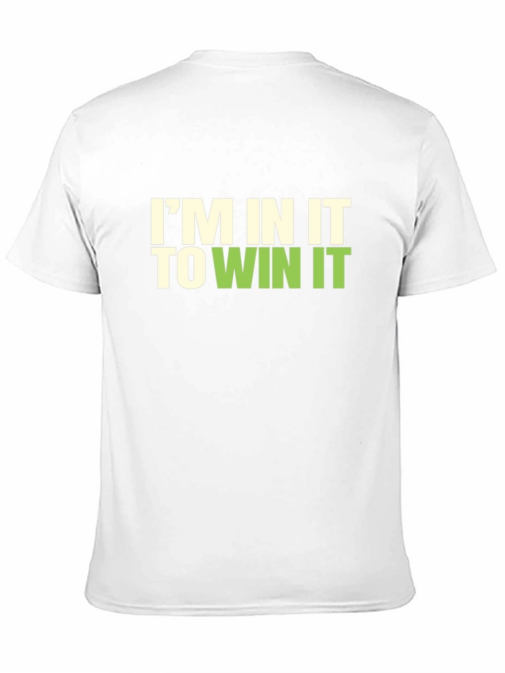 Im In It To Win It Graphic T-Shirt