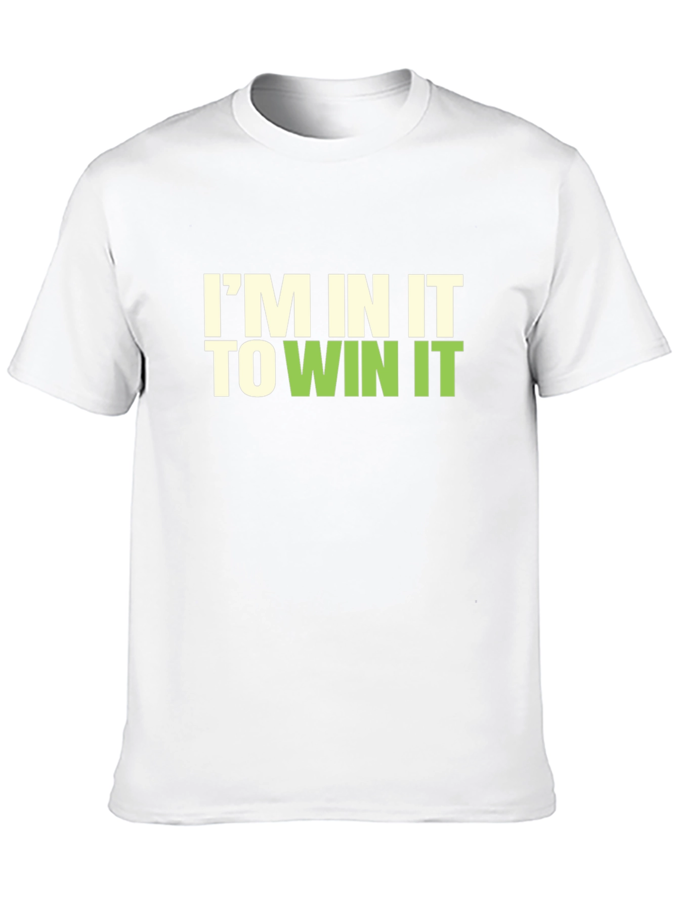 Im In It To Win It Graphic T-Shirt