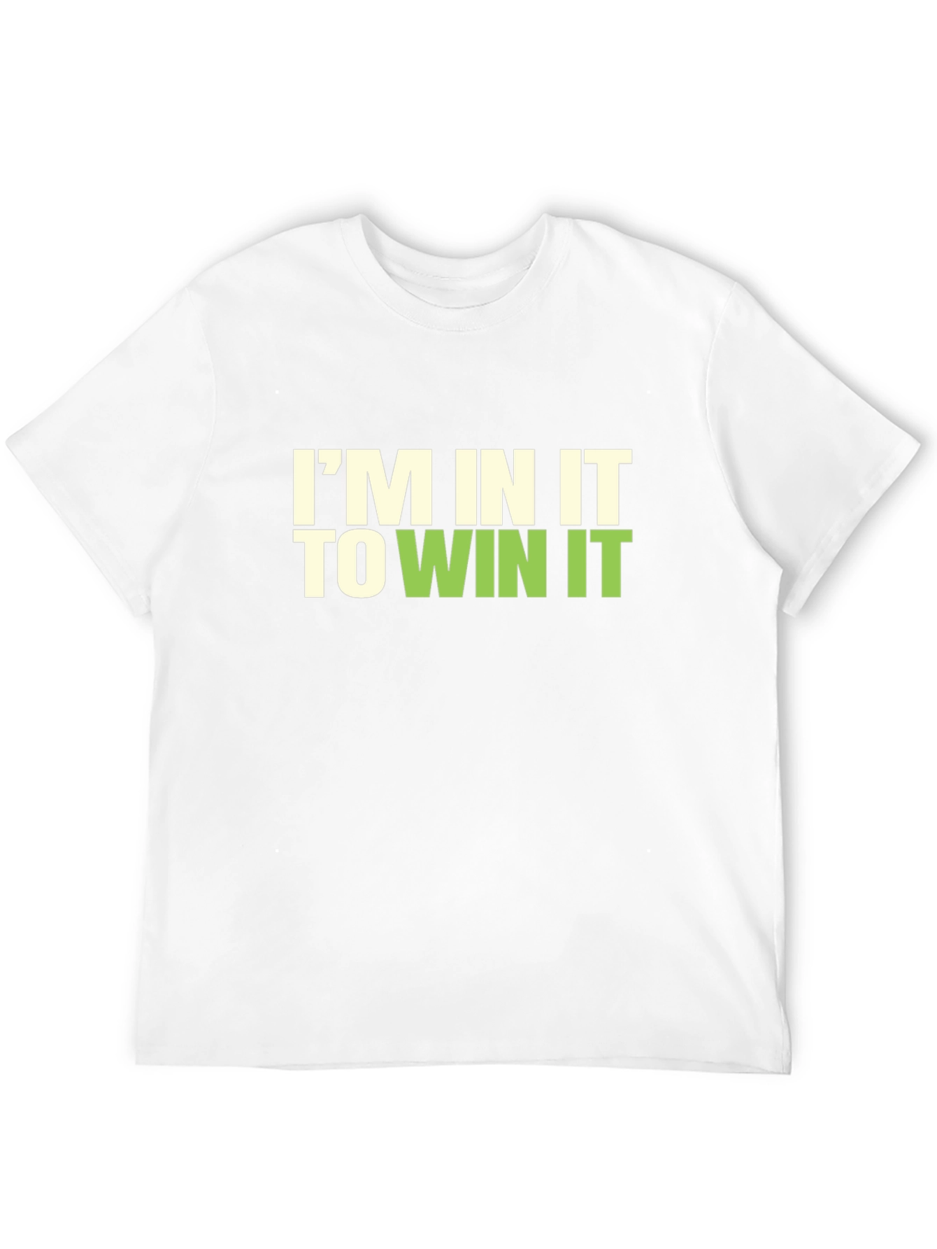 Im In It To Win It Graphic T-Shirt