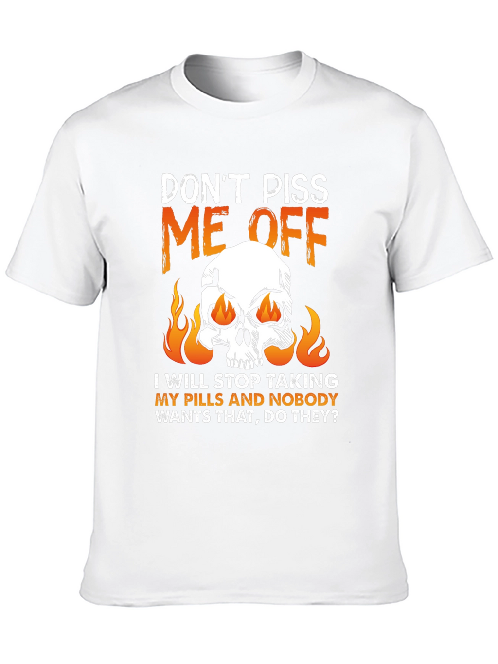 Dont Piss Me Off Skull Graphic Tee