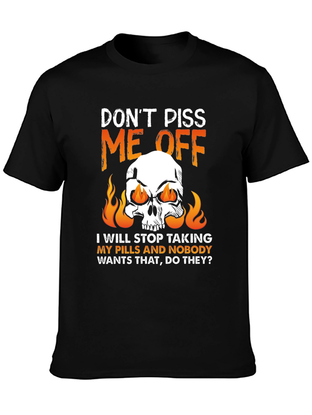 Dont Piss Me Off Skull Graphic Tee