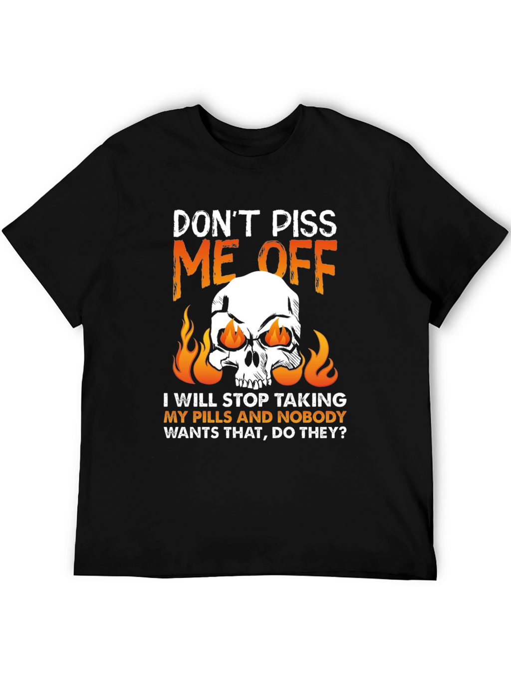 Dont Piss Me Off Skull Graphic Tee