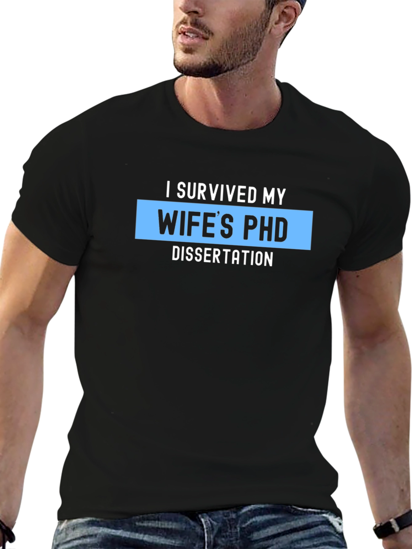 I Survived My Wifes PHD Dissertation T-Shirt