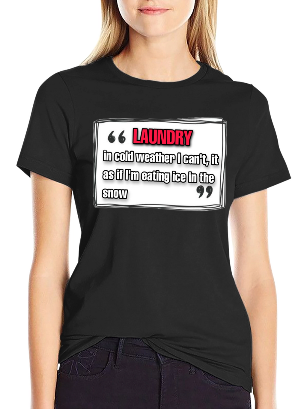 Laundry Cold Weather T-Shirt - Funny Quote Tee