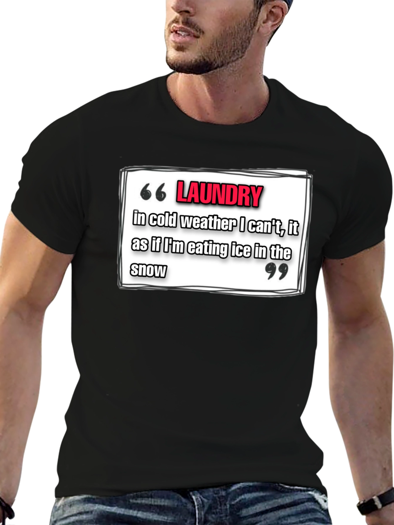 Laundry Cold Weather T-Shirt - Funny Quote Tee