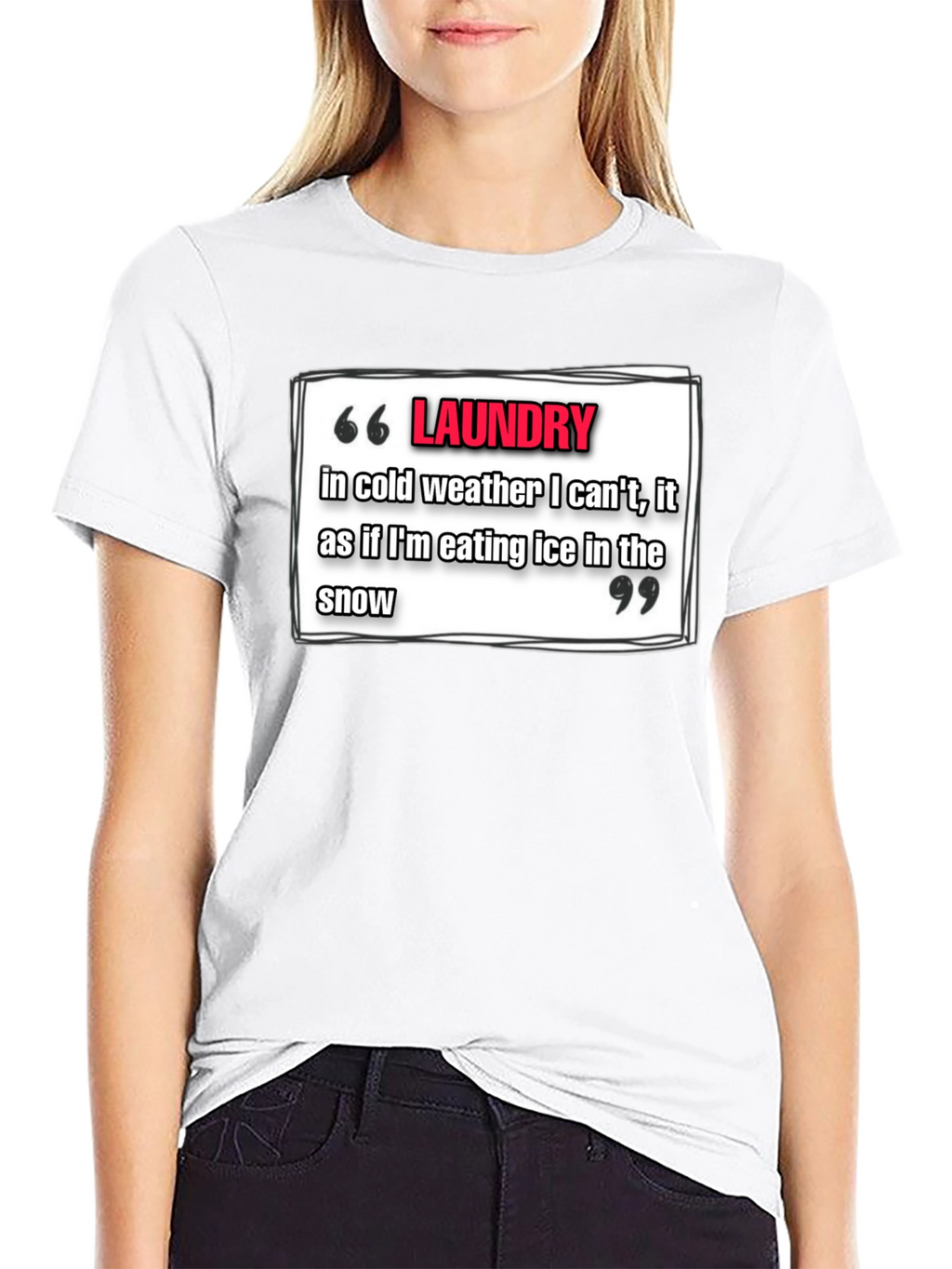 Laundry Cold Weather T-Shirt - Funny Quote Tee