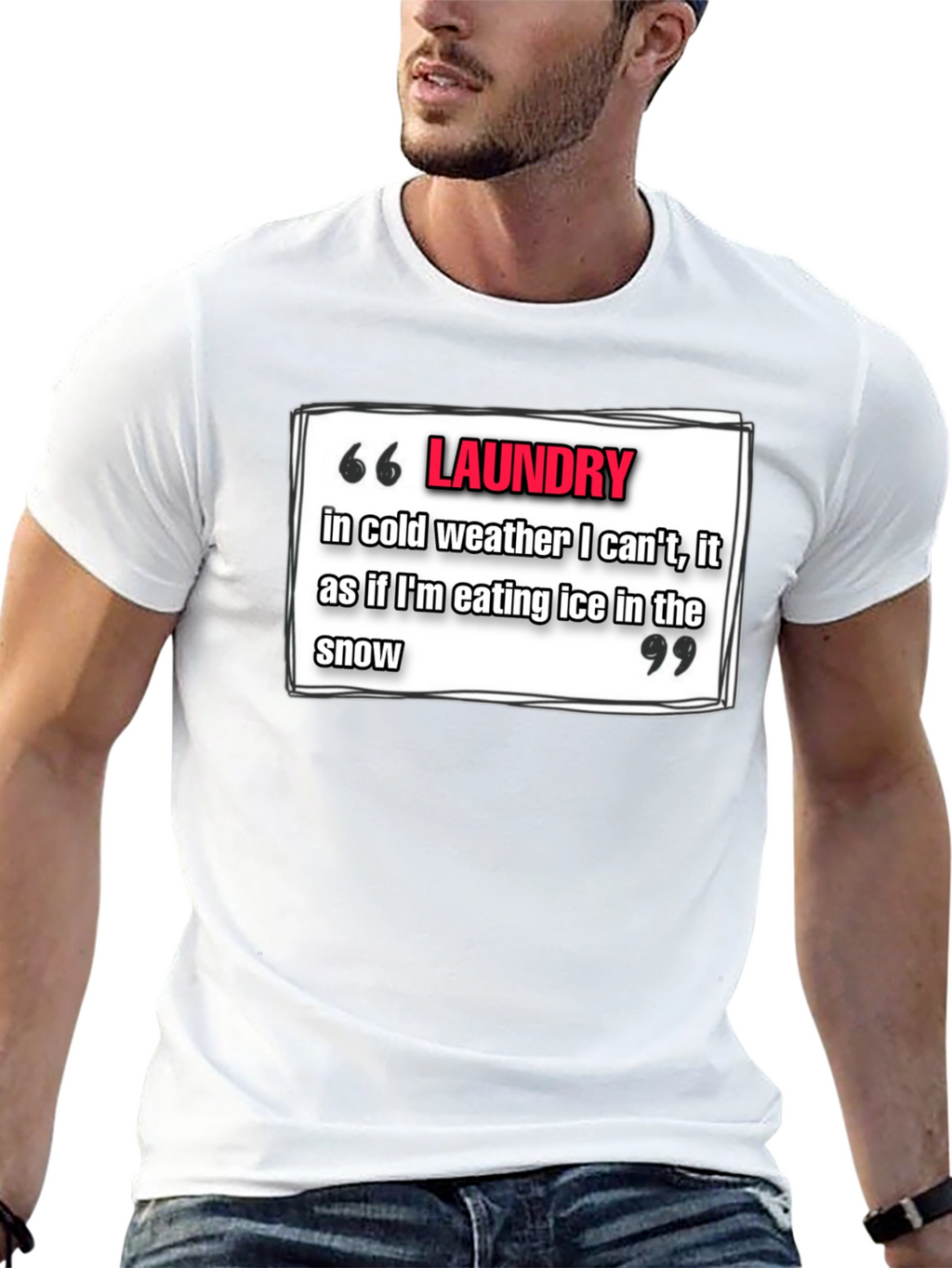 Laundry Cold Weather T-Shirt - Funny Quote Tee