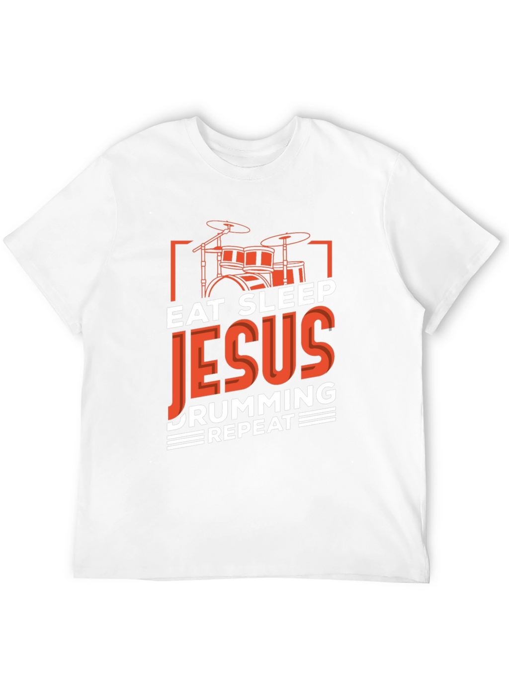 Eat Sleep Jesus Drumming Repeat T-Shirt