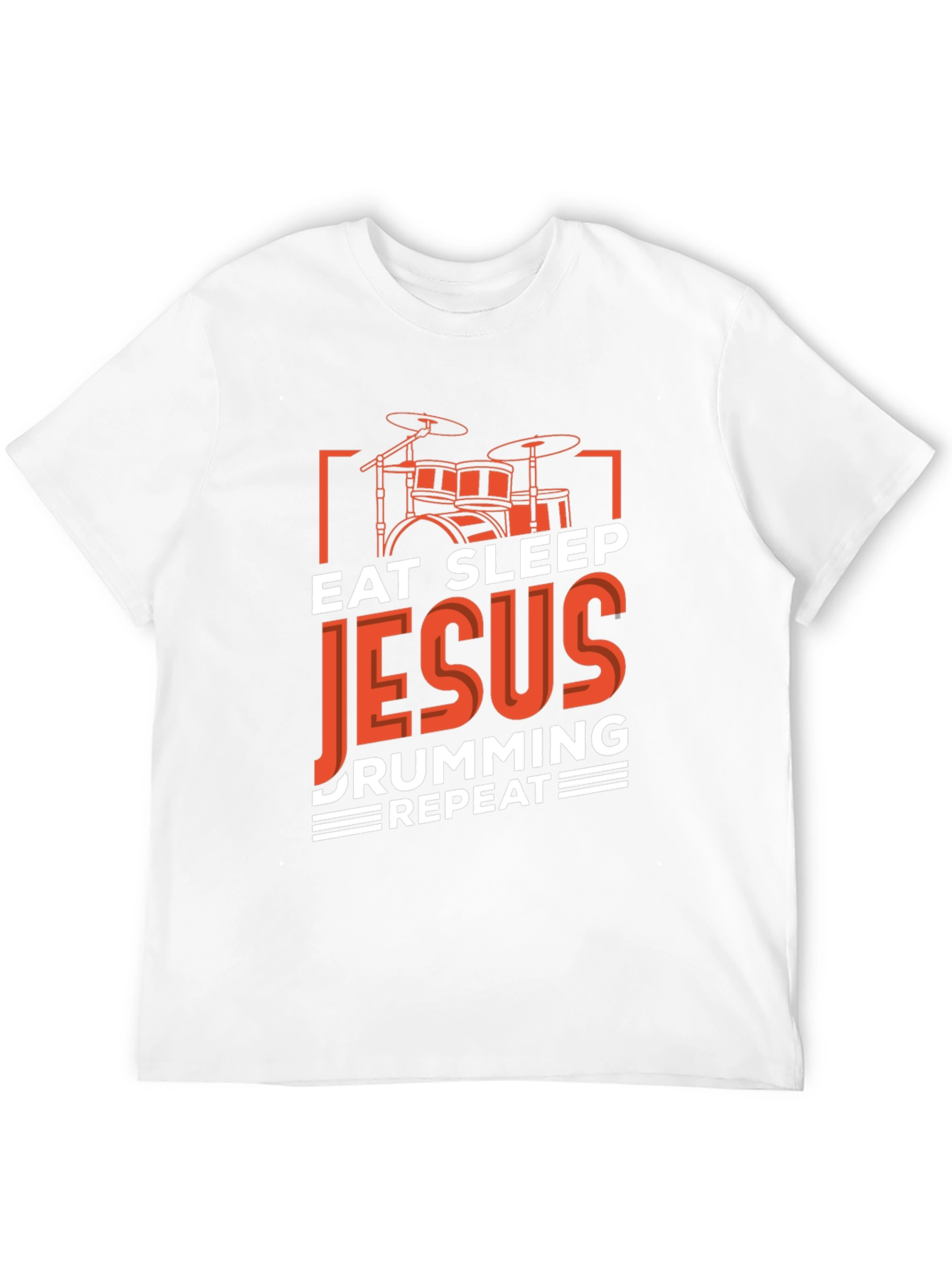 Eat Sleep Jesus Drumming Repeat T-Shirt
