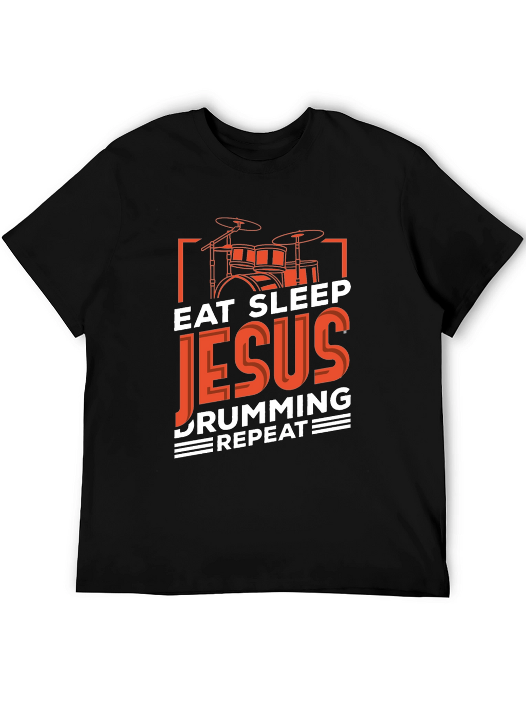 Eat Sleep Jesus Drumming Repeat T-Shirt
