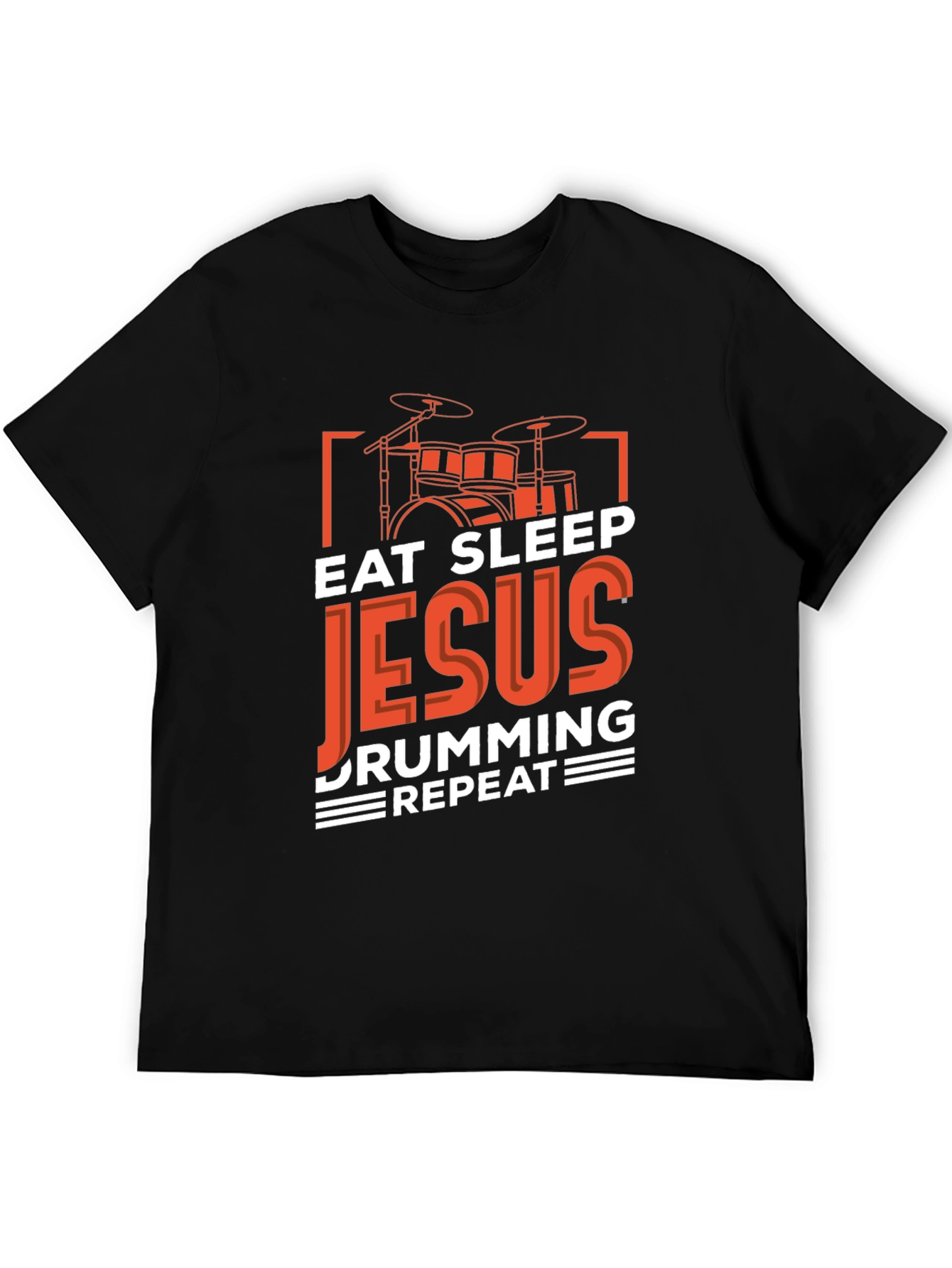 Eat Sleep Jesus Drumming Repeat T-Shirt