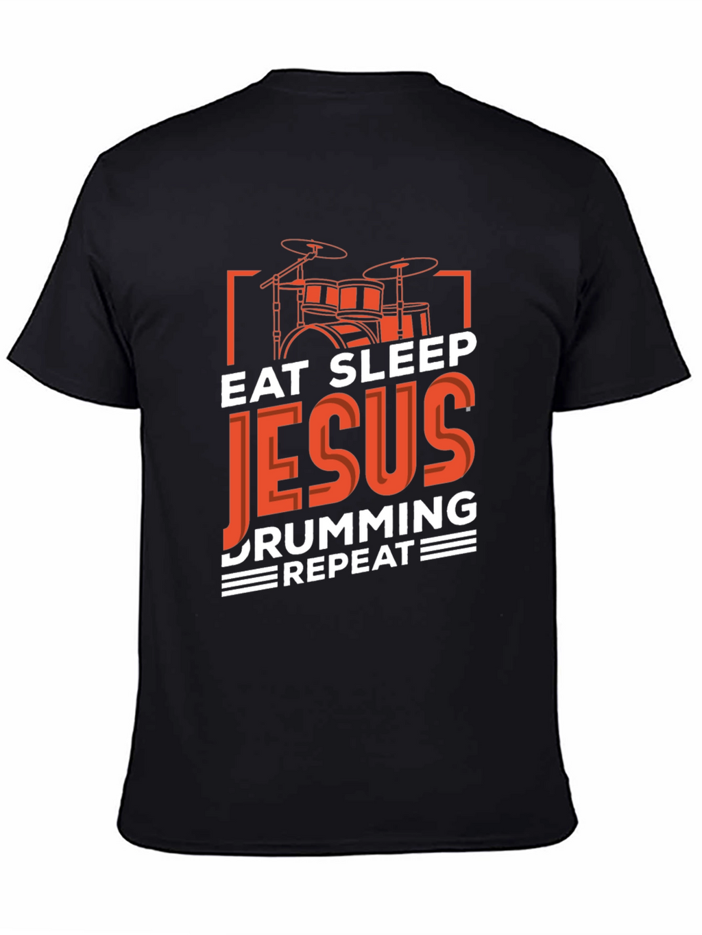 Eat Sleep Jesus Drumming Repeat T-Shirt