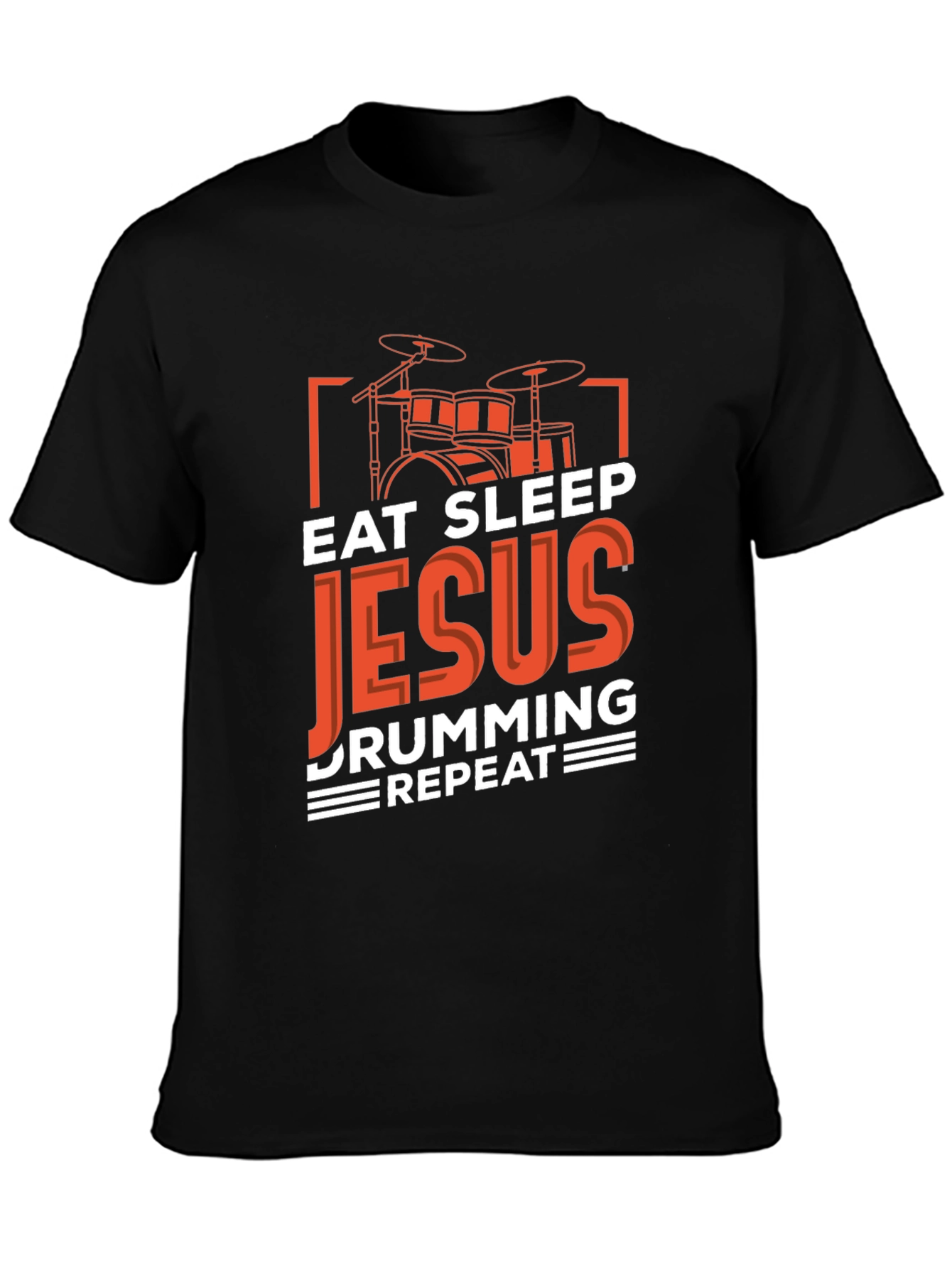 Eat Sleep Jesus Drumming Repeat T-Shirt