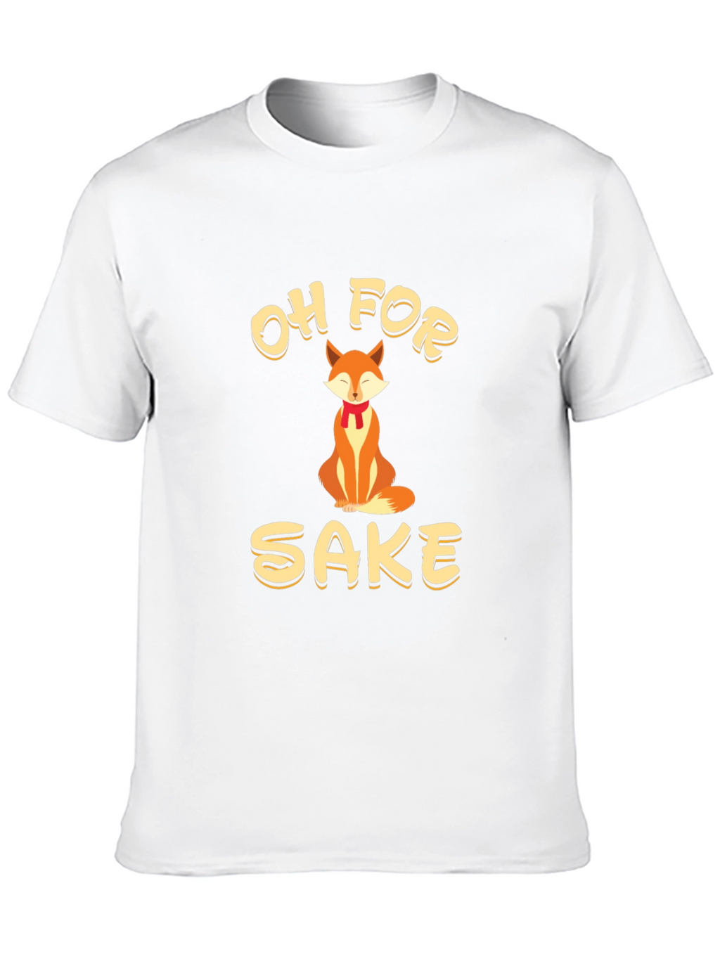 Oh For Fox Sake - Funny Graphic Tee