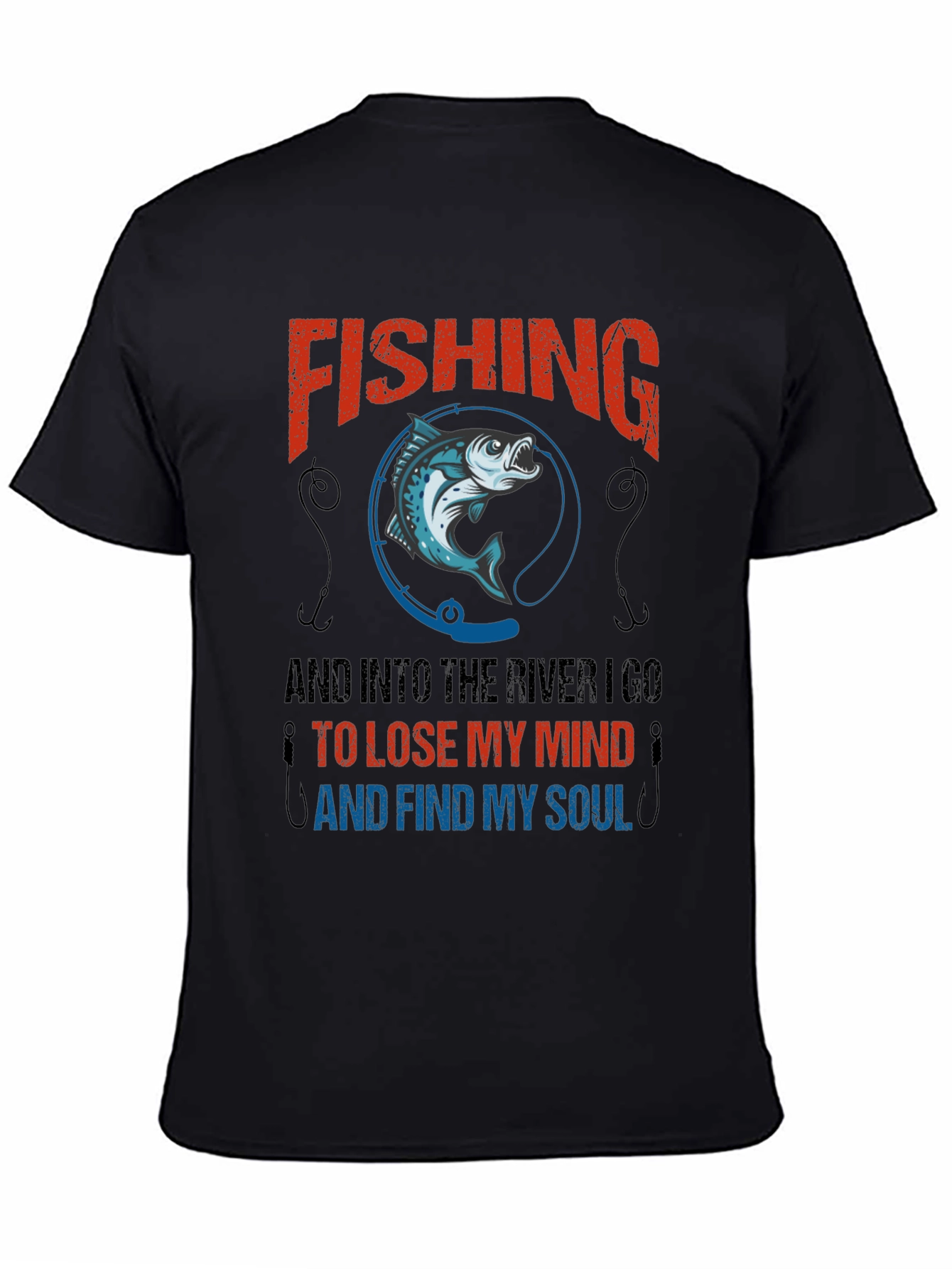 Fishing Lover T-Shirt - River Go To Lose My Mind And Find My Soul