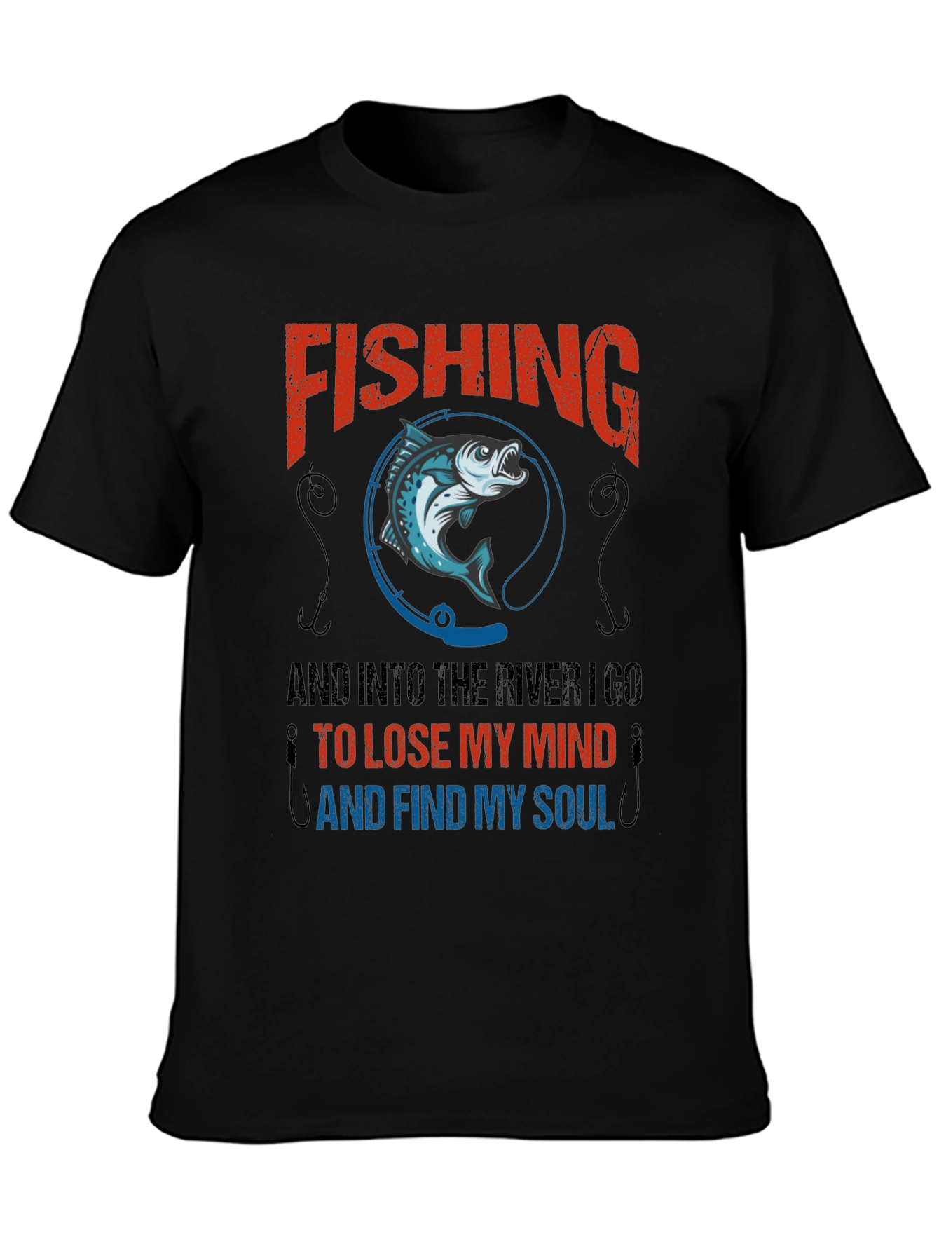 Fishing Lover T-Shirt - River Go To Lose My Mind And Find My Soul