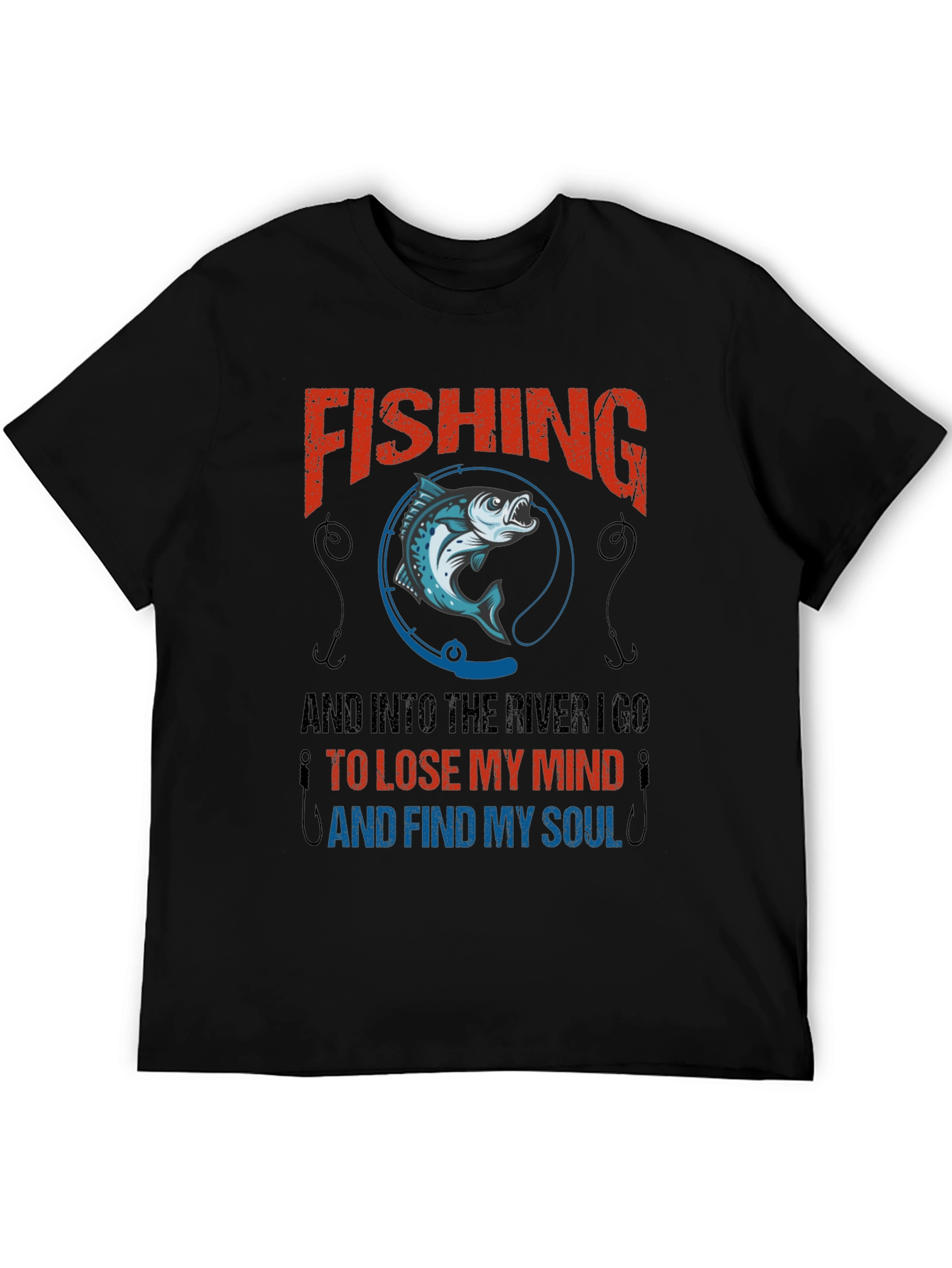 Fishing Lover T-Shirt - River Go To Lose My Mind And Find My Soul