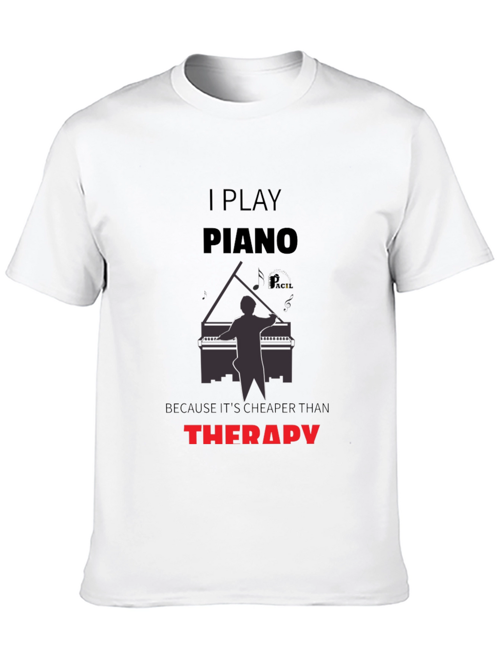 Piano Player Therapy Funny Mens T-Shirt