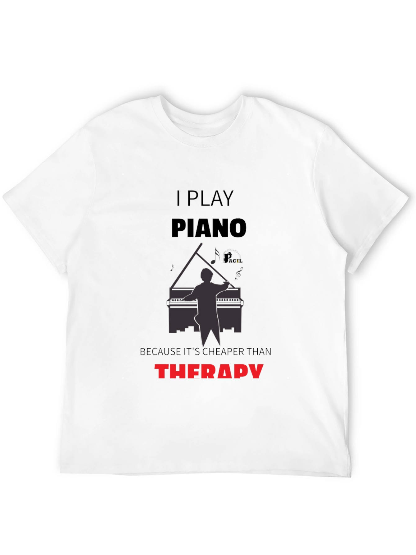 Piano Player Therapy Funny Mens T-Shirt