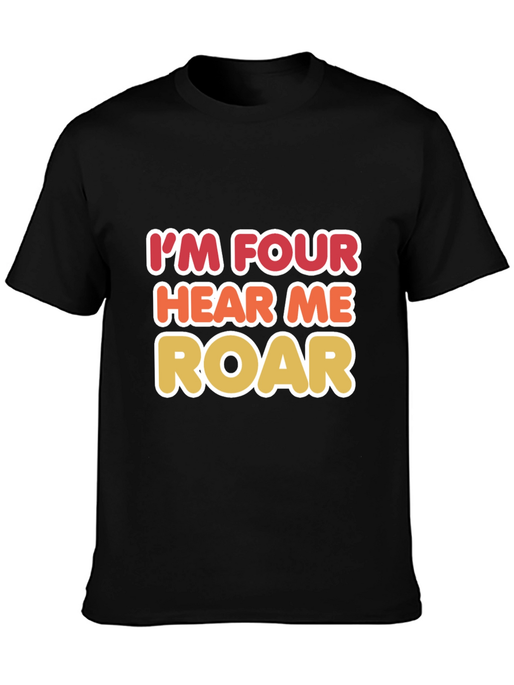 Im Four Hear Me Roar Birthday T-Shirt