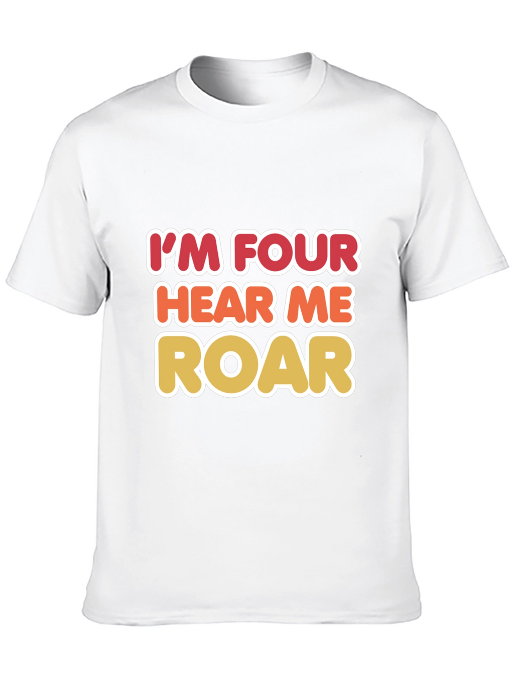 Im Four Hear Me Roar Birthday T-Shirt