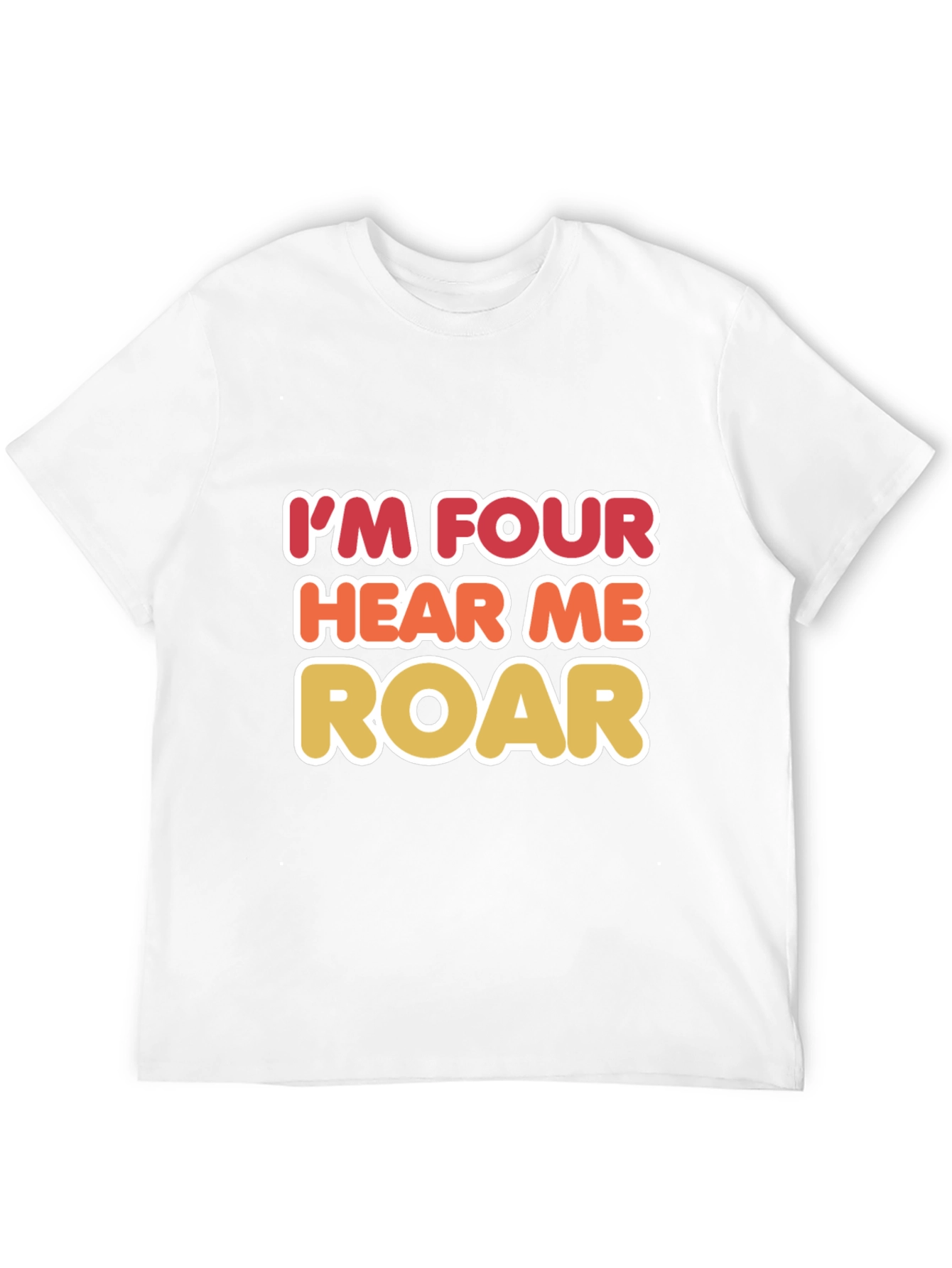 Im Four Hear Me Roar Birthday T-Shirt