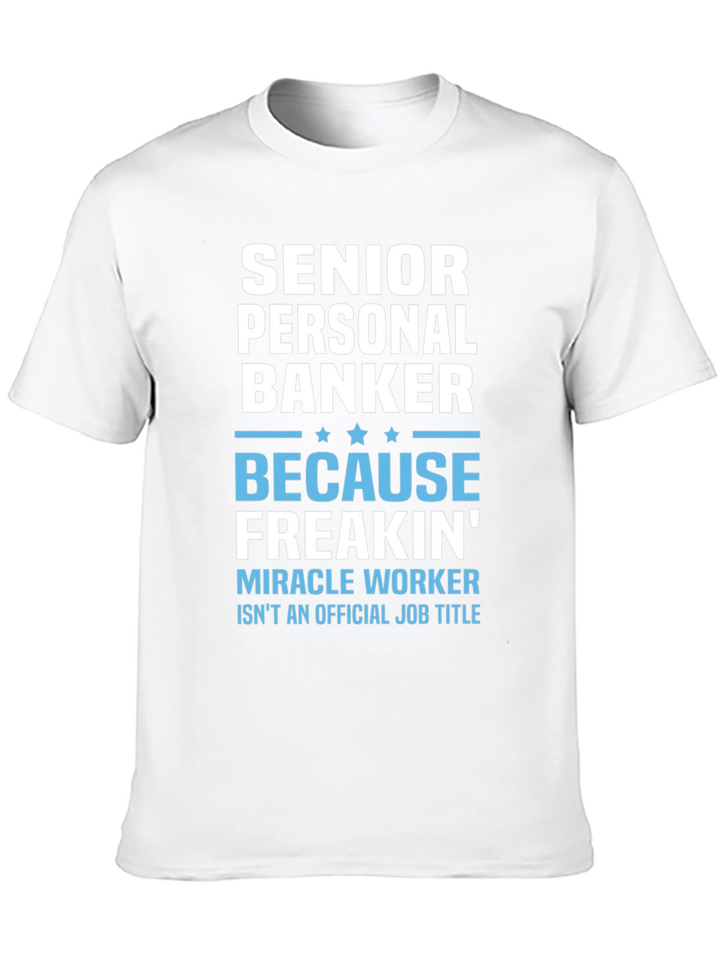 Senior Personal Banker Funny T-Shirt