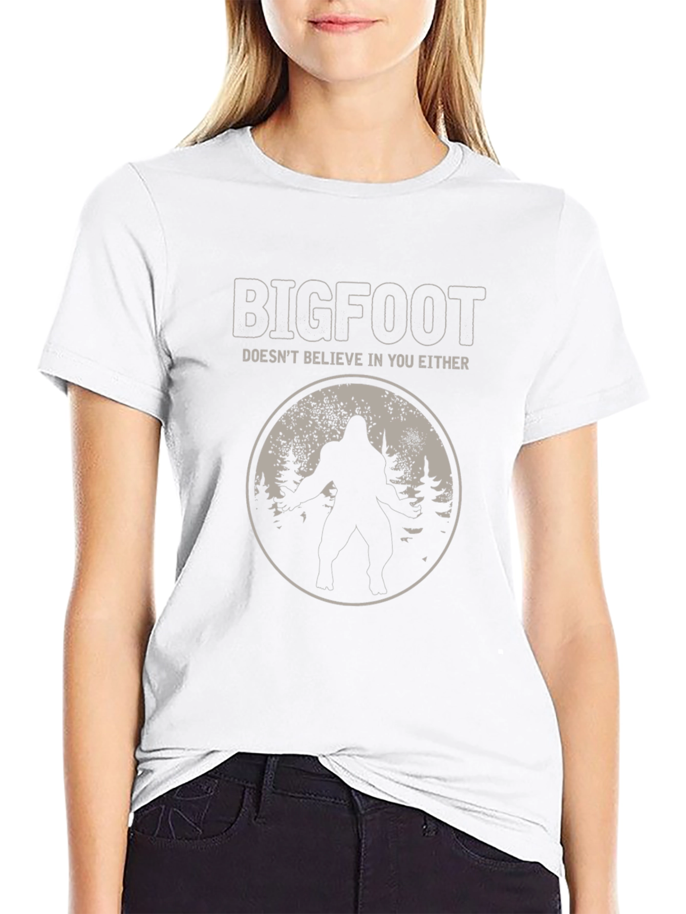Bigfoot Doesnt Believe in You Either T-Shirt