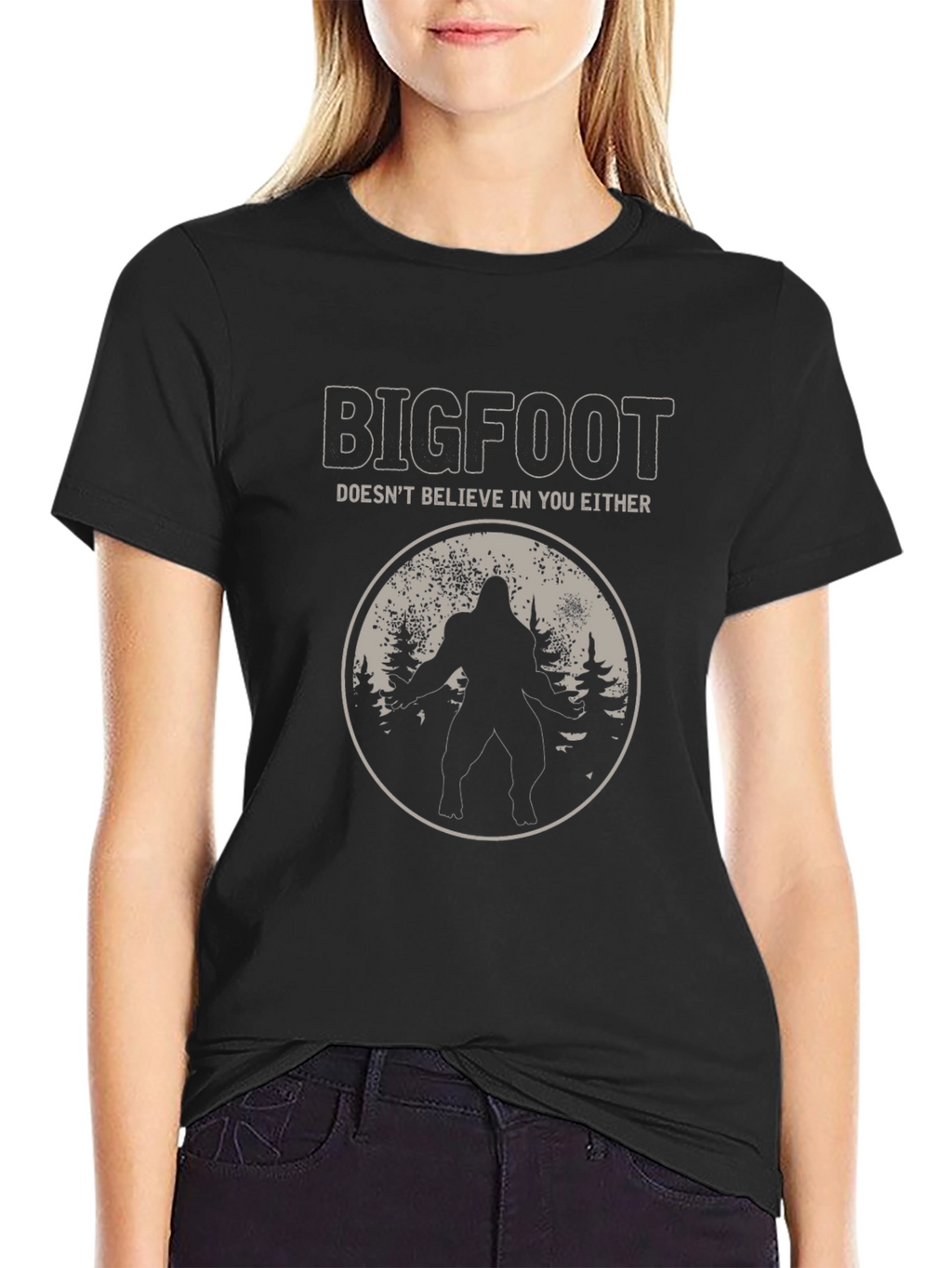 Bigfoot Doesnt Believe in You Either T-Shirt