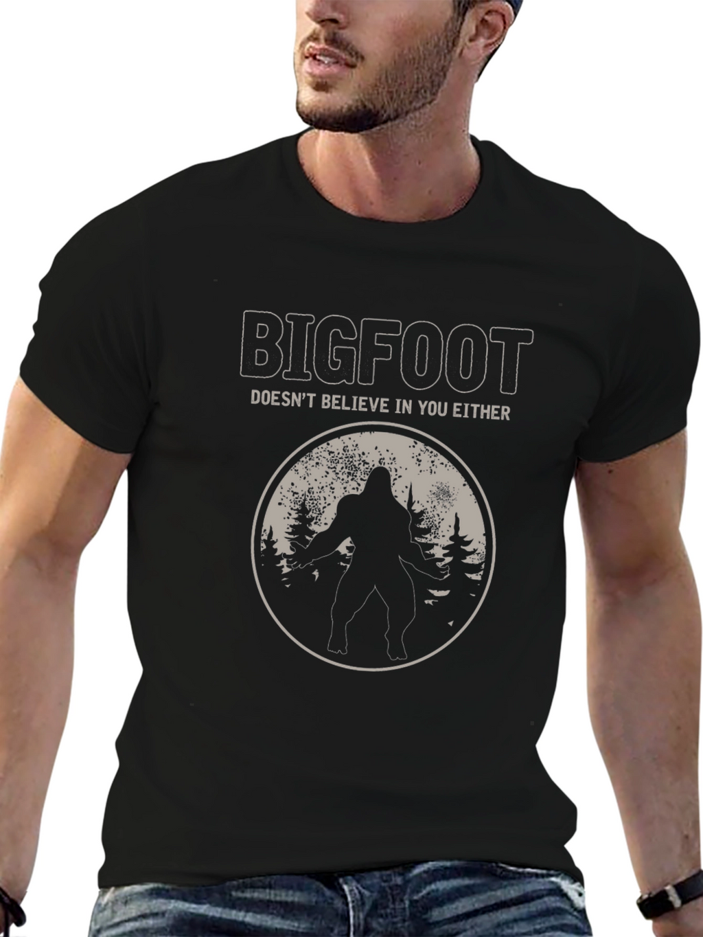 Bigfoot Doesnt Believe in You Either T-Shirt