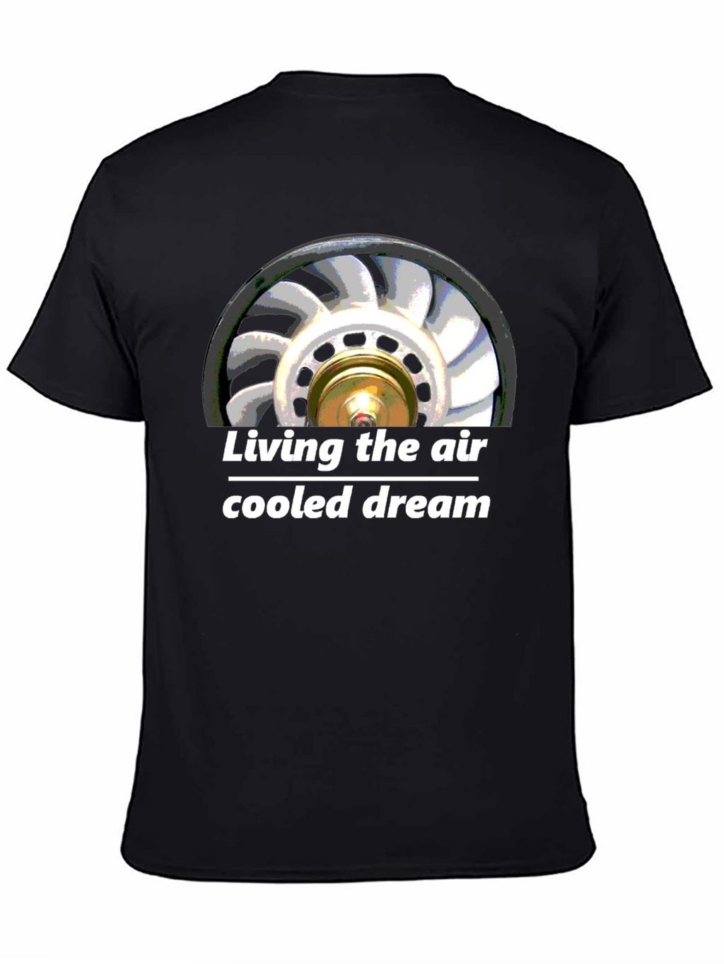 Air Cooled Dream T-Shirt - Automotive Fan Design
