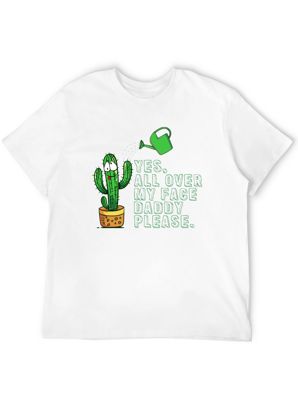 Funny Cactus T-Shirt: Yes All Over My Face