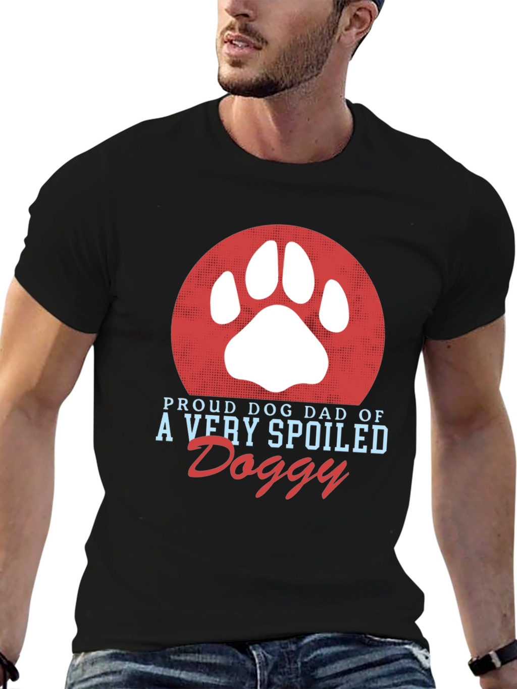 Proud Dog Dad T-Shirt Spoiled Doggy Tee