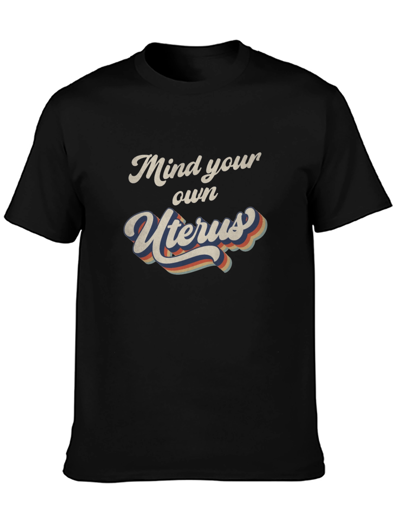 Mind Your Own Uterus Graphic T-Shirt