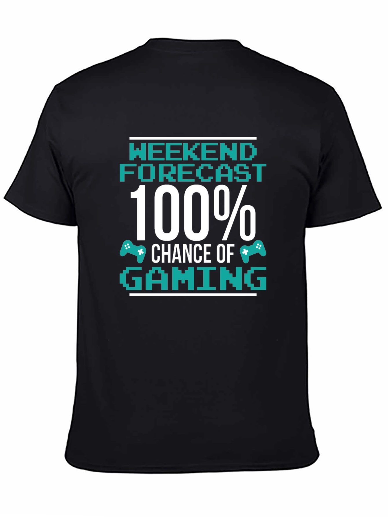 Gamer T-Shirt - Weekend Forecast 100% Chance of Gaming