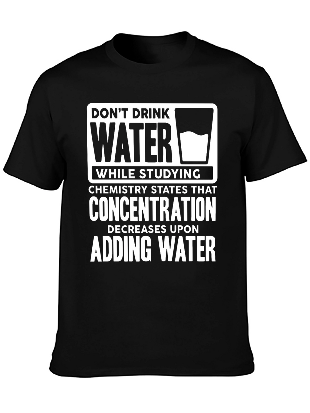 Dont Drink Water While Studying Funny T-Shirt