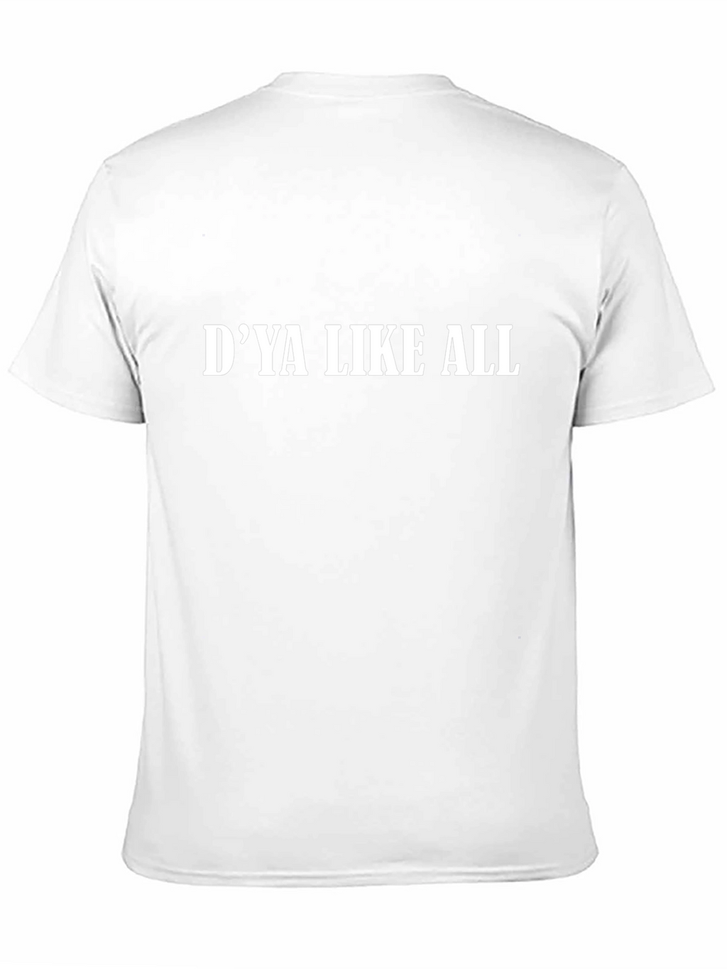 Dya Like All T-Shirt - Classic Cotton Tee