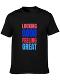 Looking Good Feeling Great T-Shirt