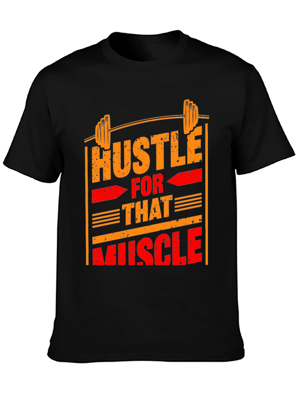 Hustle for That Muscle Graphic T-Shirt