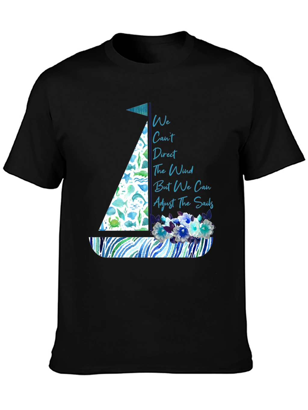Nautical Sailboat T-Shirt - Inspirational Quote