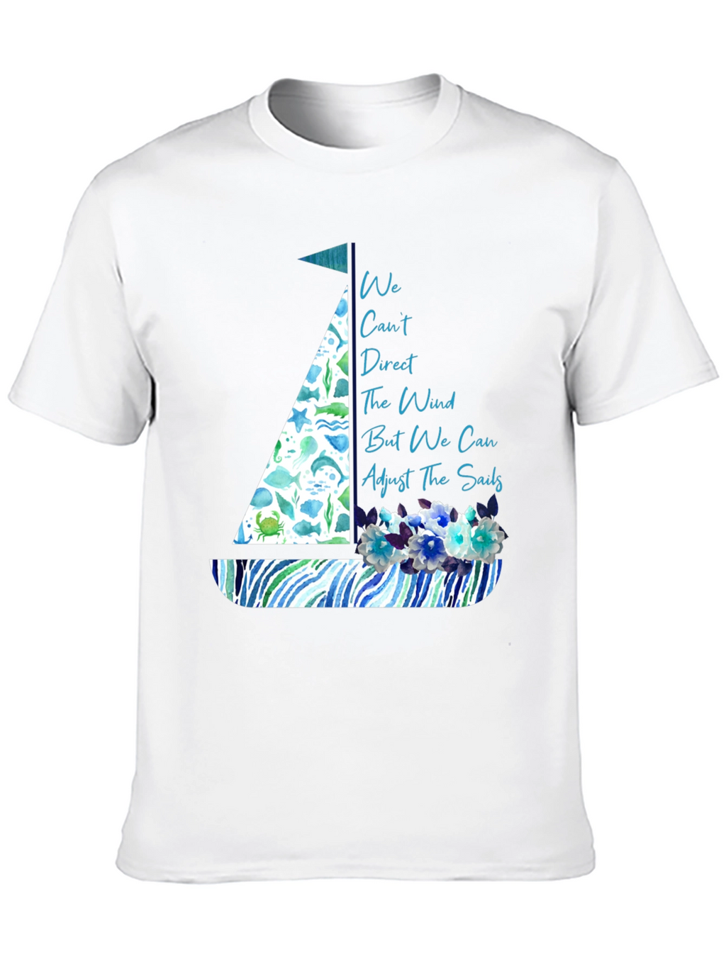 Nautical Sailboat T-Shirt - Inspirational Quote