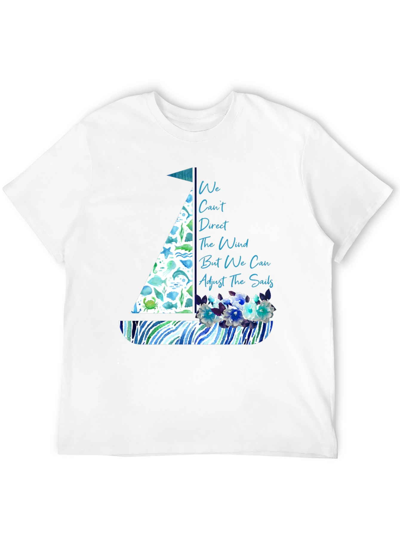 Nautical Sailboat T-Shirt - Inspirational Quote