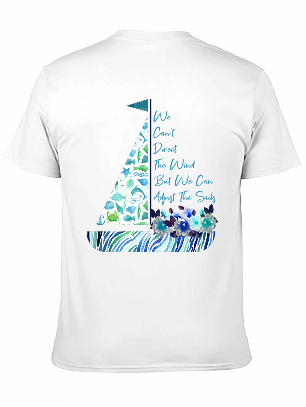 Nautical Sailboat T-Shirt - Inspirational Quote