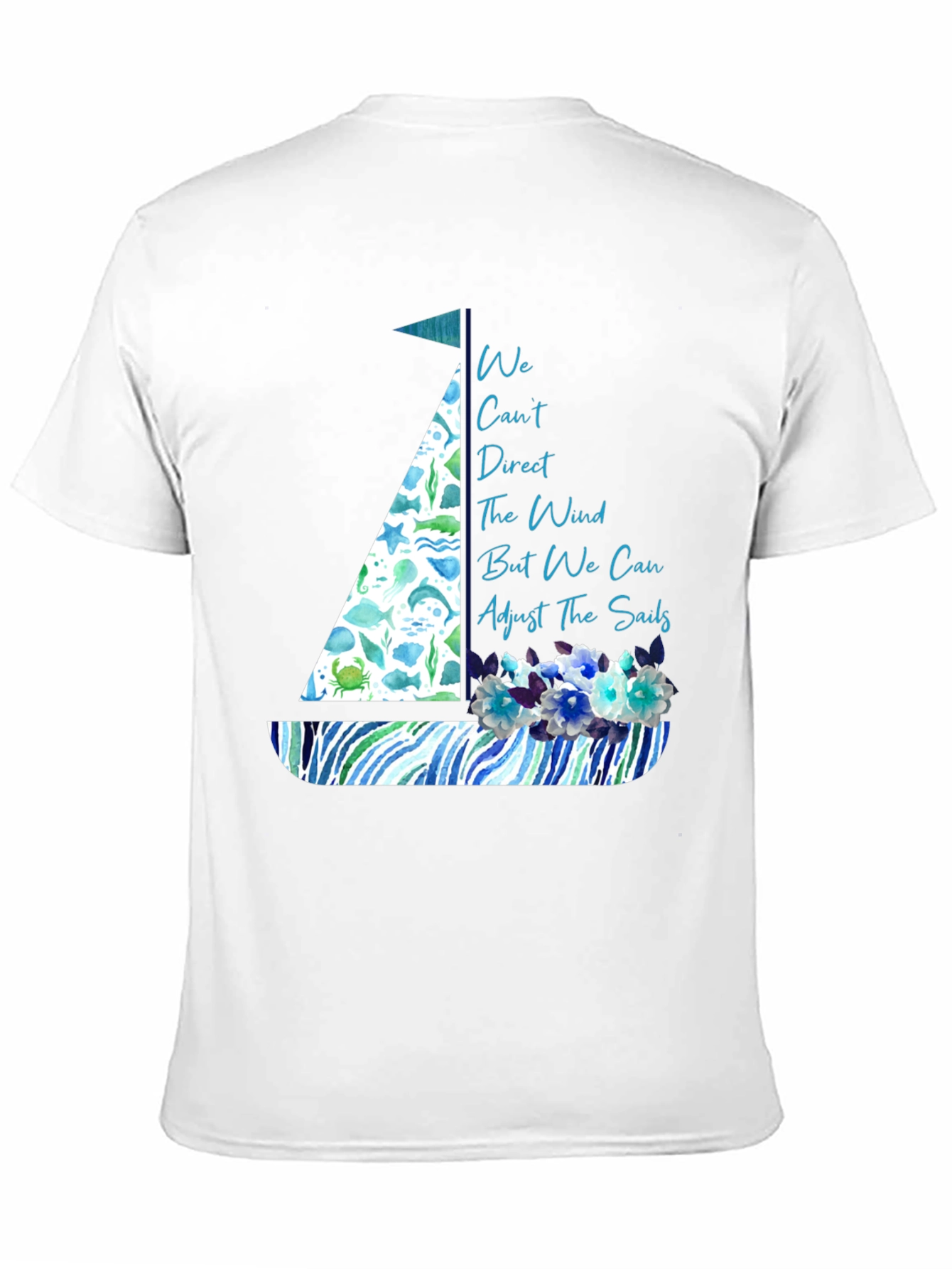 Nautical Sailboat T-Shirt - Inspirational Quote