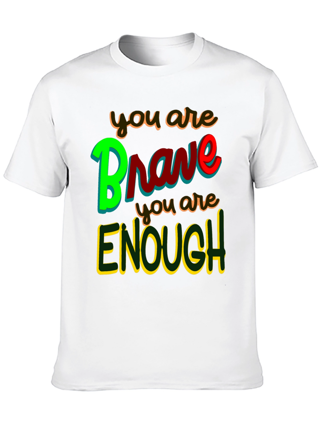 Brave & Enough Graphic Tee - Inspirational T-Shirt