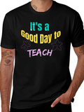 Its a Good Day to Teach T-Shirt