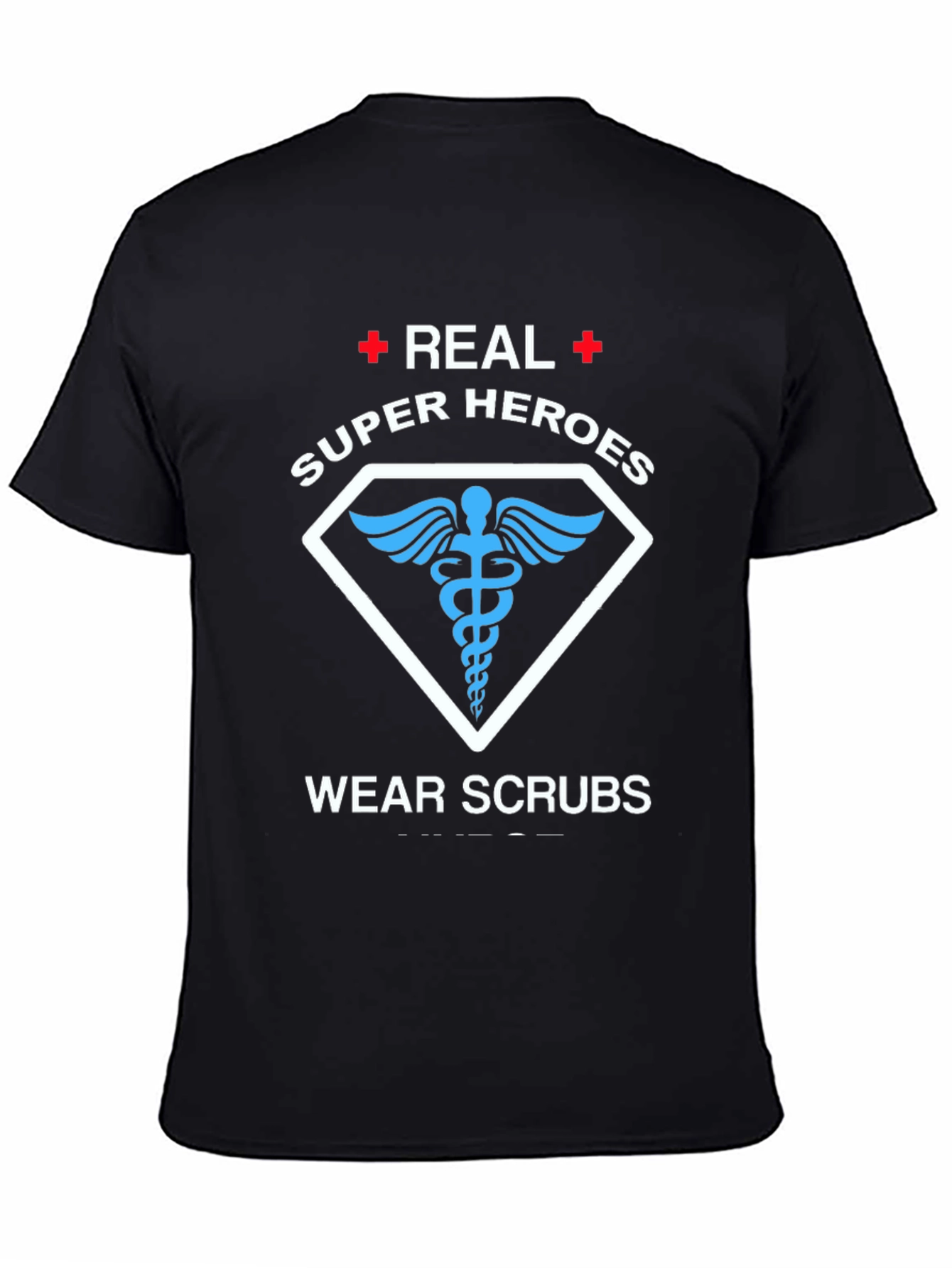 Real Super Heroes Wear Scrubs T-Shirt