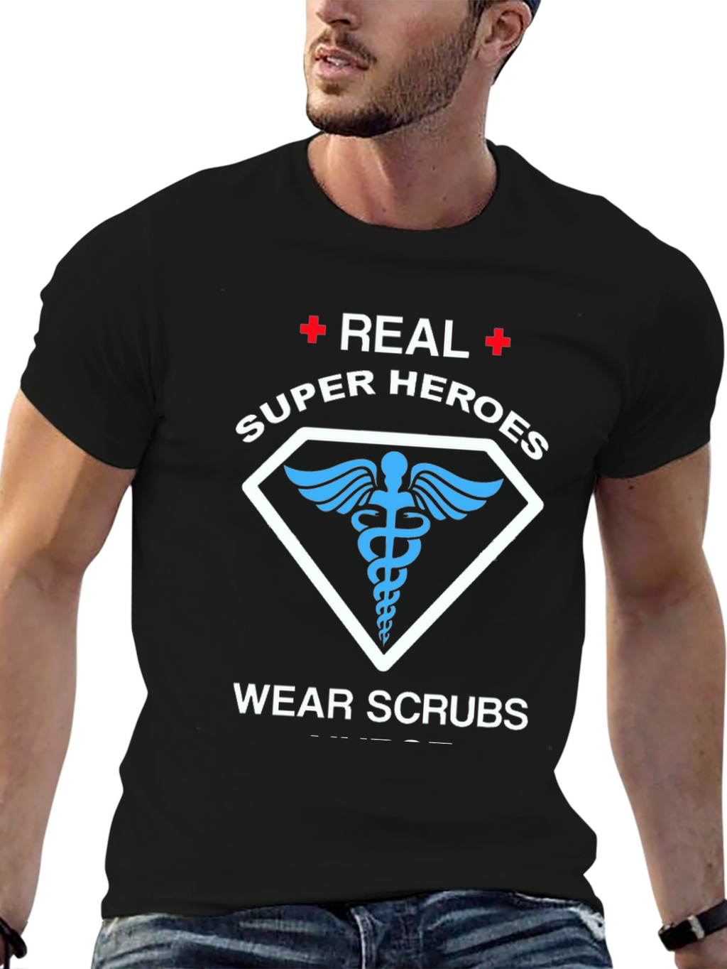 Real Super Heroes Wear Scrubs T-Shirt