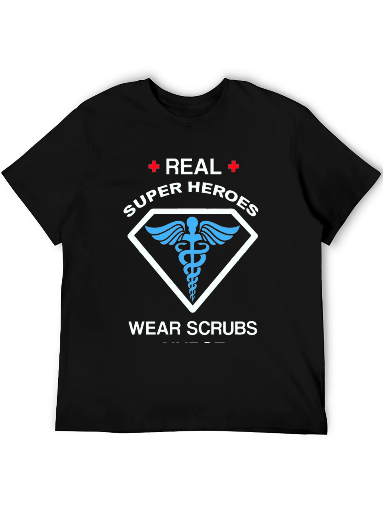 Real Super Heroes Wear Scrubs T-Shirt